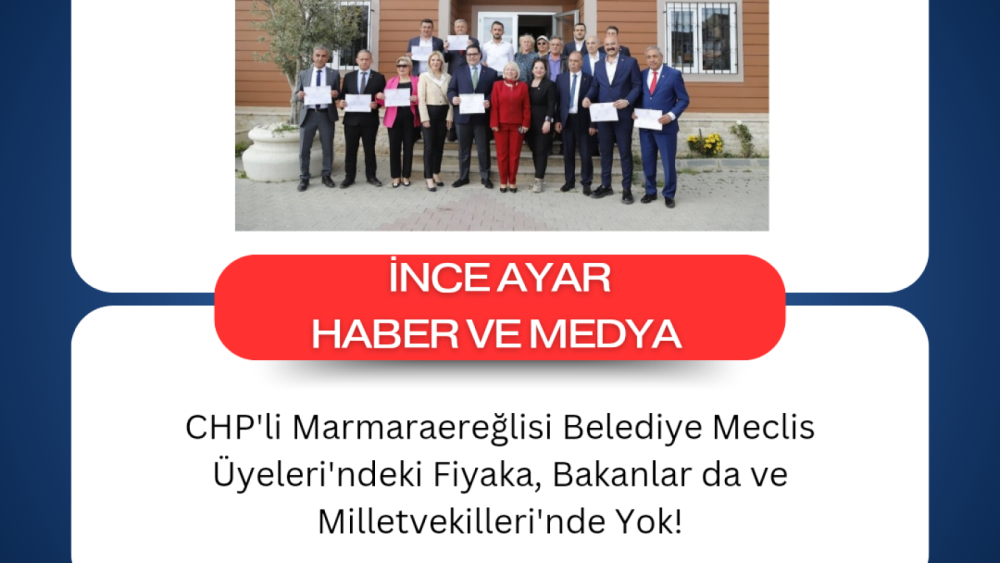 CHP'li Marmaraereğlisi Belediye Meclis Üyeleri'ndeki Fiyaka, Bakanlar da ve Milletvekilleri'nde Yok!